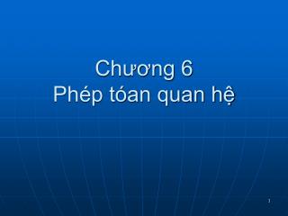 Chương 6 Phép tóan quan hệ