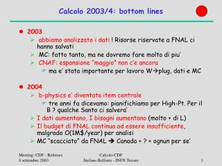 Calcolo 2003/4: bottom lines