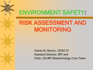ENVIRONMENT SAFETY : RISK ASSESSMENT AND MONITORING