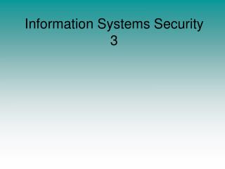 Information Systems Security 3