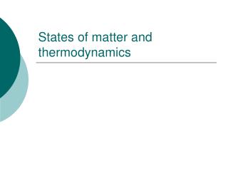 States of matter and thermodynamics