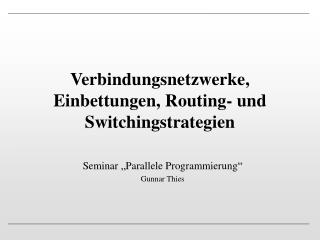 Verbindungsnetzwerke, Einbettungen, Routing- und Switchingstrategien