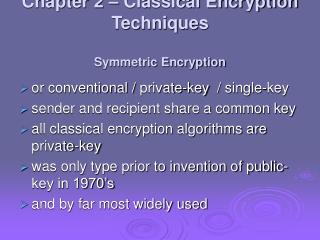 Chapter 2 – Classical Encryption Techniques Symmetric Encryption