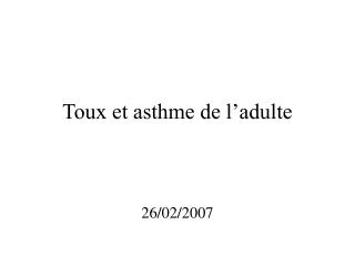 Toux et asthme de l’adulte