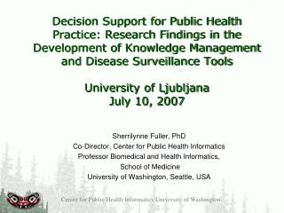 Sherrilynne Fuller, PhD Co-Director, Center for Public Health Informatics