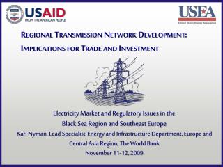 Regional Transmission Network Development: 	 Implications for Trade and Investment