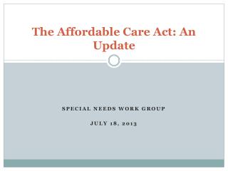 The Affordable Care Act: An Update