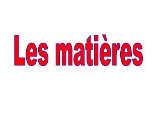 Les matières