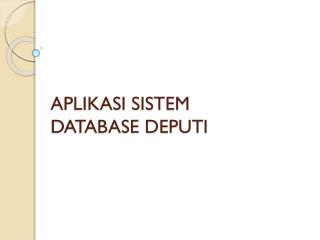APLIKASI SISTEM DATABASE DEPUTI