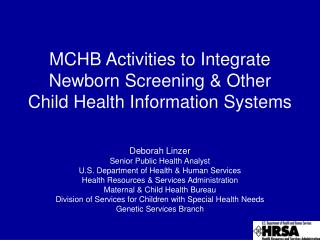 MCHB Activities to Integrate Newborn Screening &amp; Other Child Health Information Systems