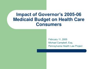Impact of Governor’s 2005-06 Medicaid Budget on Health Care Consumers