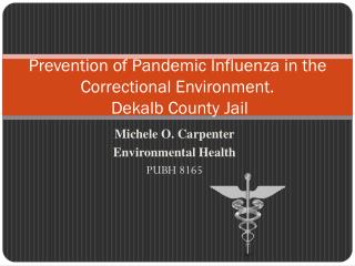 Prevention of Pandemic Influenza in the Correctional Environment. Dekalb County Jail
