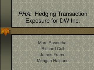 PHA : Hedging Transaction Exposure for DW Inc.