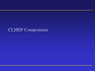 CLHEP Components