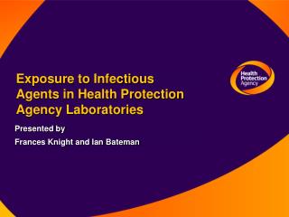 Exposure to Infectious Agents in Health Protection Agency Laboratories