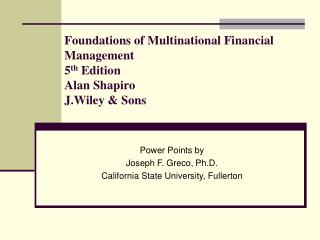 Foundations of Multinational Financial Management 5 th Edition Alan Shapiro J.Wiley &amp; Sons