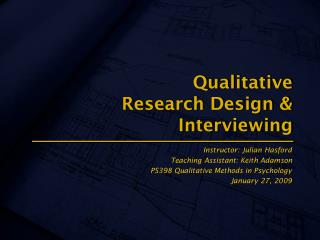 Qualitative Research Design &amp; Interviewing