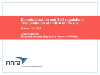 Demutualization and Self-regulation: The Evolution of FINRA in the US