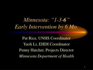 Minnesota: “1-3- 6 ” Early Intervention by 6 Mo.