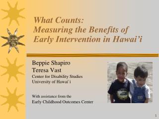 What Counts: Measuring the Benefits of Early Intervention in Hawai’i