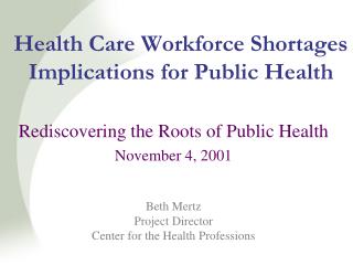 Health Care Workforce Shortages Implications for Public Health