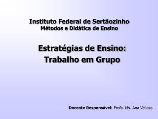 Instituto Federal de Sertãozinho Métodos e Didática de Ensino