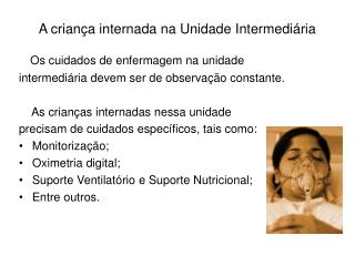 A criança internada na Unidade Intermediária