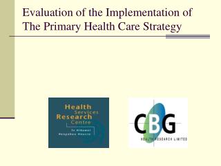 Evaluation of the Implementation of The Primary Health Care Strategy