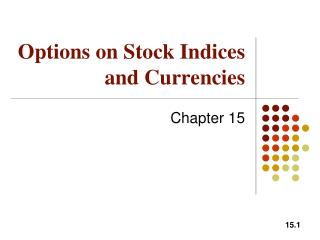 Options on Stock Indices and Currencies