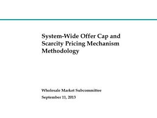 System-Wide Offer Cap and Scarcity Pricing Mechanism Methodology