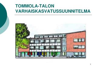 TOMMOLA-TALON VARHAISKASVATUSSUUNNITELMA