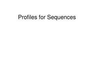 Profiles for Sequences