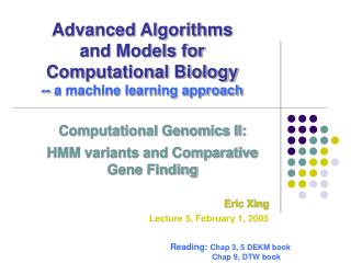 Advanced Algorithms and Models for Computational Biology -- a machine learning approach