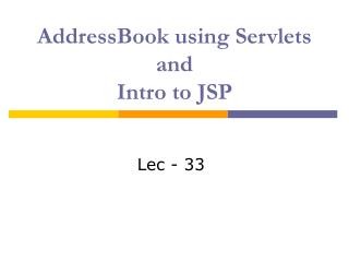 AddressBook using Servlets and Intro to JSP