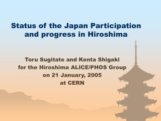 Status of the Japan Participation and progress in Hiroshima