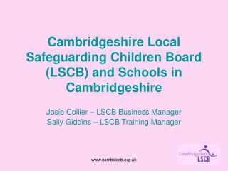 Cambridgeshire Local Safeguarding Children Board (LSCB) and Schools in Cambridgeshire