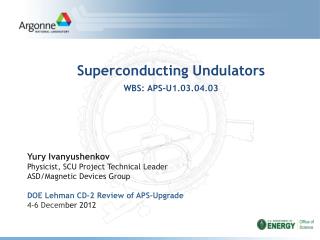 Superconducting Undulators WBS: APS-U1.03.04.03