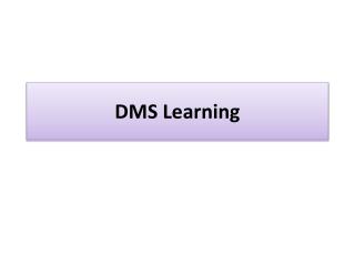 DMS Learning