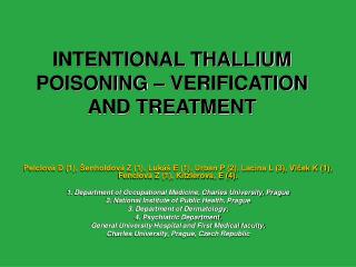 INTENTIONAL THALLIUM POISONING – VERIFICATION AND TREATMENT