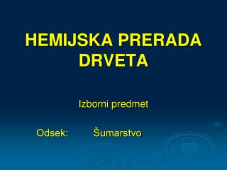 HEMIJSKA PRERADA DRVETA