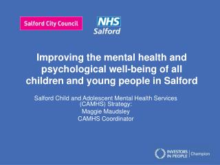 Salford Child and Adolescent Mental Health Services (CAMHS) Strategy: Maggie Maudsley