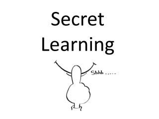 Secret Learning