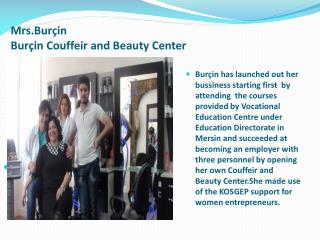 Mrs .Burçin Burçin Couffeir and Beauty Center