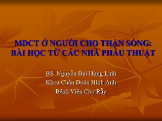 MDCT Ở NGƯỜI CHO THẬN SỐNG: BÀI HỌC TỪ CÁC NHÀ PHẪU THUẬT