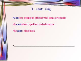 1. cant: sing