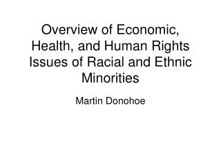 Overview of Economic, Health, and Human Rights Issues of Racial and Ethnic Minorities