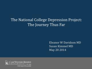 The National College Depression Project: The Journey Thus Far
