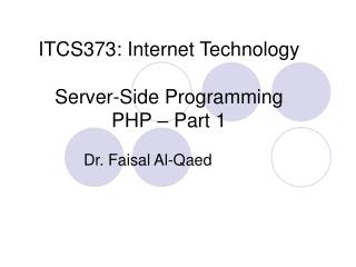 ITCS373: Internet Technology Server-Side Programming PHP – Part 1