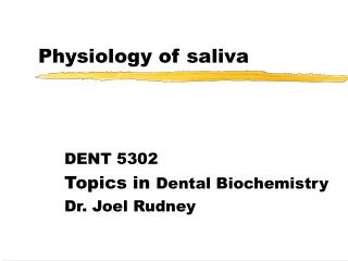 Physiology of saliva