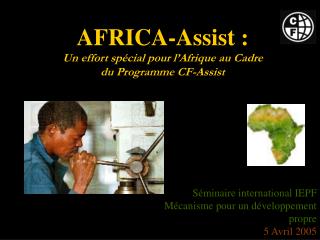 AFRICA-Assist : Un effort spécial pour l’Afrique au Cadre du Programme CF-Assist